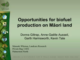 Opportunities for biofuel production on M  ori land  Donna Giltrap, Anne-Galle Ausseil,  Garth