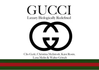 GUCCI  Luxury Biologically Redefjned  Clio Gyd, Christina McIntosh, Kaisi Rosin,  Lena Melin