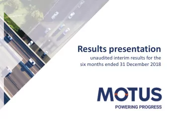 Results presentation  unaudited interim results for the  six months ended 31 December 2018  Agenda