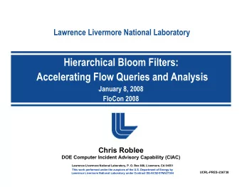 Hierarchical Bloom Filters:  Accelerating Flow Queries and Analysis  January 8, 2008  FloCon 2008