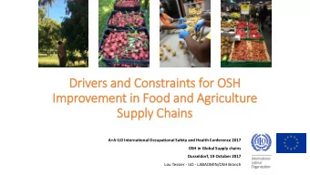 Drivers and Constraints for OSH  Im  Improvement in Food and Agriculture  Supply Chains  A+A ILO