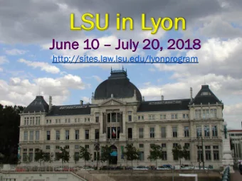 LSU in L  LSU in Lyon  Ju  June 10  10  Ju  July 20,  , 20  2018