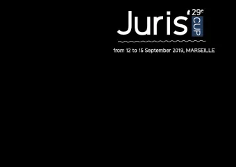 Juris 29 e  CUP  from 12 to 15 September 2019, MARSEILLE ... IN A FEW WORDS  JURISCUP  The