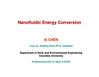 Nanofluidic Energy Conversion  Nanofluidic Energy Conversion  Xi CHEN  Xi CHEN  Ling Liu, Jianbing