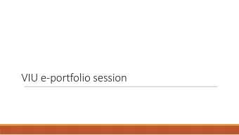 VIU e-portfolio session  How can e-portfolios assist students with  demonstrating learning and