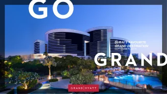 DUBAIS FAVOURITE  GRAND DESTINATION  SEPTEMBER, 2019  GRAND STANDS OUT!  Grand Hyatt Dubai is a