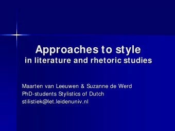 Approaches to style  Approaches to style  in literature and rhetoric studies  in literature and