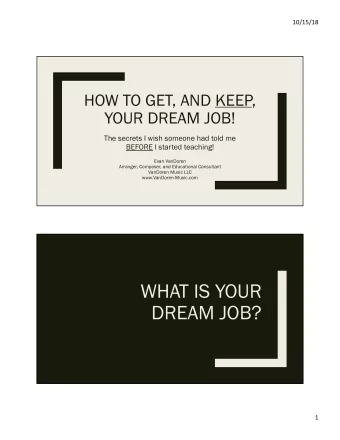 WHAT IS YOUR  DREAM JOB?  1  10/15/18  Clarify your vision: what is your dream job?    What