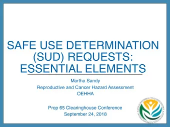 SAFE USE DETERMINATION (SUD) REQUESTS:   ESSENTIAL ELEMENTS  Martha Sandy  Reproductive and