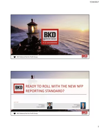 READY TO ROLL WITH THE NEW NFP  REPORTING STANDARD?  July 19, 2017  Dustin Haywood  Kieth McGovern