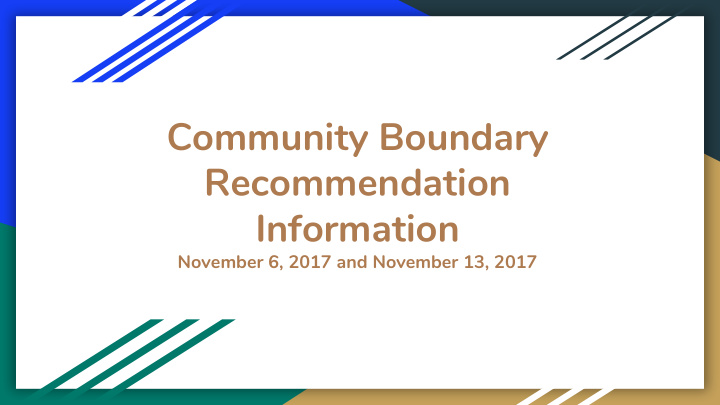 community boundary recommendation information