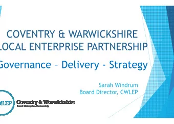 COVENTRY &amp; WARWICKSHIRE  LOCAL ENTERPRISE PARTNERSHIP  Governance  Delivery - Strategy