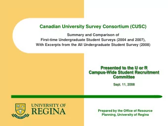 Canadian University Survey Consortium (CUSC)  Summary and Comparison of  First-time Undergraduate