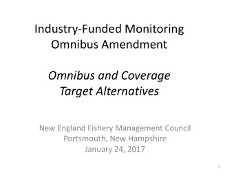 Industry-Funded Monitoring  Omnibus Amendment  Omnibus and Coverage  Target Alternatives  New