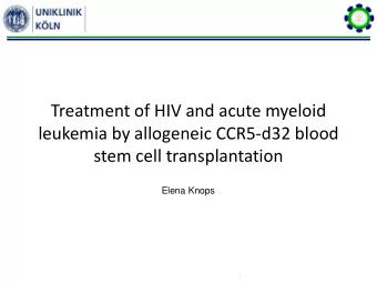 Treatment of HIV and acute myeloid  leukemia by allogeneic CCR5-d32 blood  stem cell