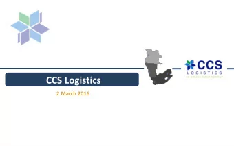 CCS Logistics  2 March 2016 Oceana Group (CCS Logistics context) As a 100% subsidiary of the Oceana