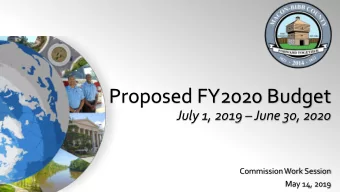 Proposed FY2020 Budget  July 1, 2019  June 30, 2020  Commission Work Session  May 14, 2019  For