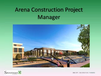 Manager  Importance of Project Management  The arena project will be the largest and most