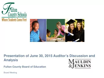 Presentation of June 30, 2015 Auditors Discussion and  Analysis  Fulton County Board of