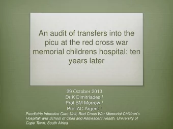 picu at the red cross war  memorial childrens hospital: ten  years later  29 October 2013 Dr K