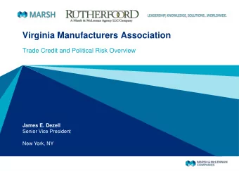 Virginia Manufacturers Association  Trade Credit and Political Risk Overview  James E. Dezell