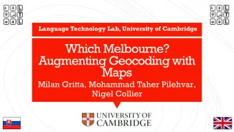 Which Melbourne?   Augmenting Geocoding with  Maps  Milan Gritta, Mohammad Taher Pilehvar,