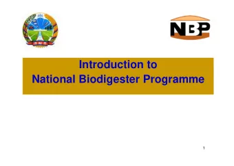 Introduction to  National Biodigester Programme  1  Outline of the presentation  1.  Background of