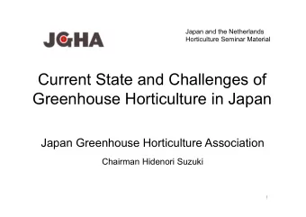 Current State and Challenges of  Greenhouse Horticulture in Japan  Japan Greenhouse Horticulture