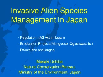 Invasive Alien Species  Management in Japan  - Regulation (IAS Act in Japan)  - Eradication