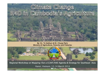 Regional Workshop on Mapping-Out  t a CCAFS R4D  D Agenda &amp; Str  trate  tegy for South  theast