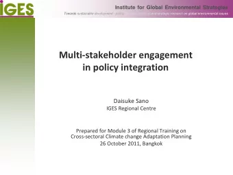 Multi-stakeholder engagement  in policy integration  Daisuke Sano  IGES Regional Centre  Prepared