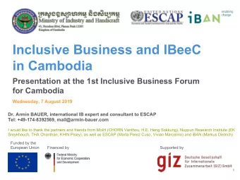 Inclusive Business (IB)  Presentation at the 1st Inclusive Business Forum  for Cambodia  Wednesday,
