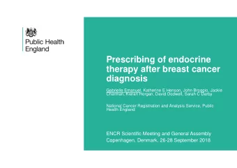 Prescribing of endocrine  therapy after breast cancer  diagnosis  Gabrielle Emanuel, Katherine E
