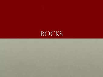 Rocks  Rock on  Look at the rock samples.  Try to identify the following characteristics