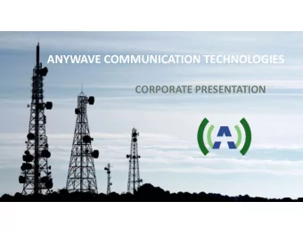 ANYWAVE COMMUNICATION TECHNOLOGIES  CORPORATE PRESENTATION  We Are Anywave  Experience Matters