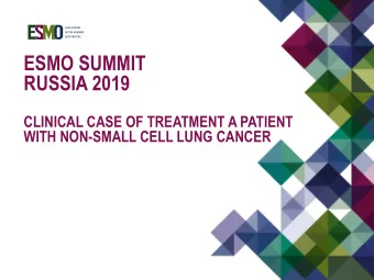 ESMO SUMMIT  RUSSIA 2019  CLINICAL CASE OF TREATMENT A PATIENT  WITH NON-SMALL CELL LUNG CANCER