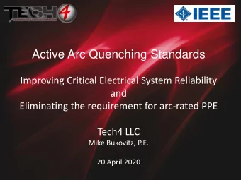 Active Arc Quenching Standards  Improving Critical Electrical System Reliability  and  Eliminating