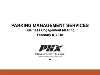 PARKING MANAGEMENT SERVICES  Business Engagement Meeting  February 8, 2018  WELCOME  The Aviation