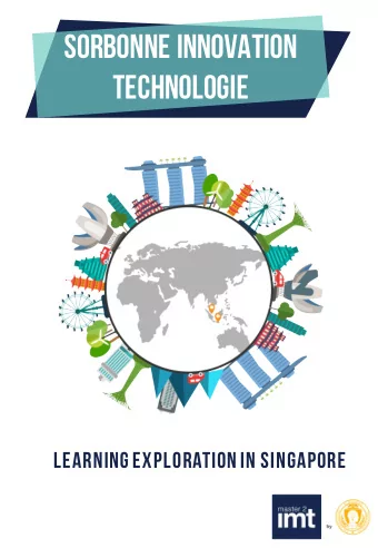 SORBONNE INNOVATION  TECHNOLOGIE  LEARNING EXPLORATION IN SINGAPORE  THE MASTER  We  represent  the