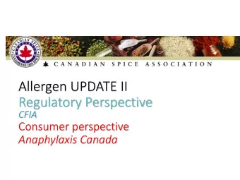 Allergen UPDATE II  Regulatory Perspective  CFIA  Consumer perspective  Anaphylaxis Canada  Regu