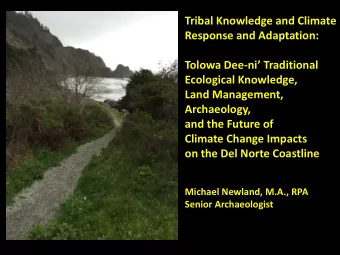 Archaeology,  and the Future of  Climate Change Impacts  on the Del Norte Coastline  Michael