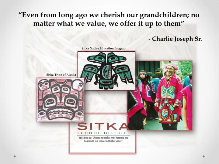 even from long ago we cherish our grandchildren no