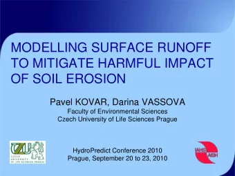 OF SOIL EROSION  Pavel KOVAR, Darina VASSOVA  Faculty of Environmental Sciences  Czech University