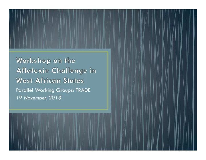 parallel working groups trade 19 november 2013 moussa