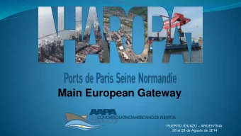 Main European Gateway PUERTO IGUAZ  ARGENTINA  26 al 29 de Agosto de 2014  HAROPA,  Port