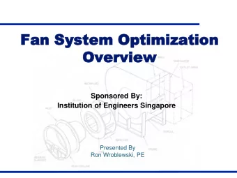 Fan  Fan System Optimization  System Optimization  Overview  Overview  Sponsored By:  Institution