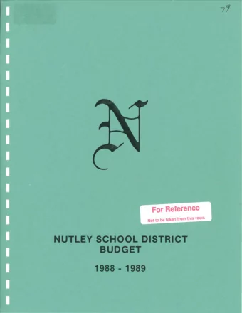 NUTLEY SCHOOL DISTRICT  BUDGET 1988 - 1989  CONTENTS  INTROOOCTION  Message from the Board of