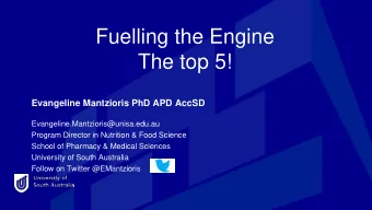 Fuelling the Engine  The top 5!  Evangeline Mantzioris PhD APD AccSD