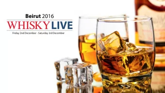 1  WHISKY LIVE BEIRUT Whisky Live is coming to Beirut on the 2 nd and 3 rd of December 2016, Le