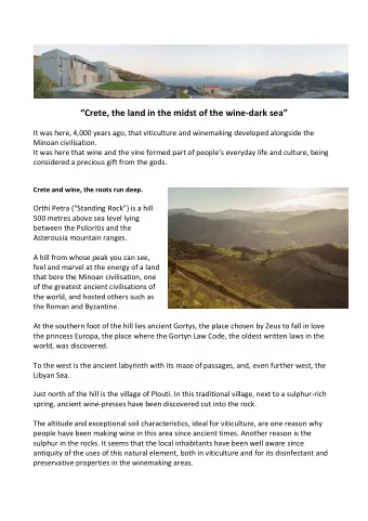 Crete, the land in the midst of the wine-dark sea   It was here, 4,000 years ago, that